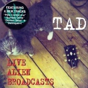 Live Alien Broadcasts - Tad - Music -  - 0090861106522 - 
