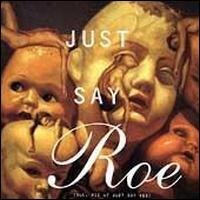 Just Say Roe Various-Just Say Roe Various - Just Say Roe / Various - Musik - WARNER BROTHERS - 0093624564522 - 19. juli 1994