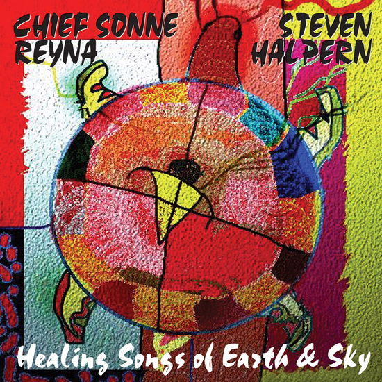 Cover for Steven Halpern &amp; Chief Sonne Reyna · Healing Songs of Earth &amp; Sky (CD) (2017)