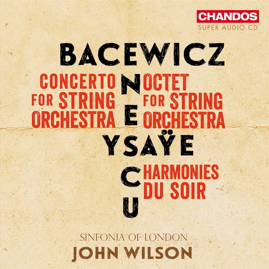 Cover for Sinfonia Of London &amp; John Wilson · Bacewicz, Enescu, Ysaye: Music For Strings (CD) (2024)