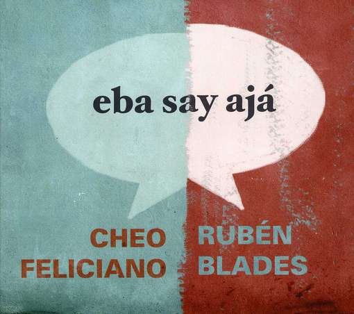 Cover for Blades, Ruben / Cheo Feliciano · Eba Say Aja (CD) [Digipak] (2012)