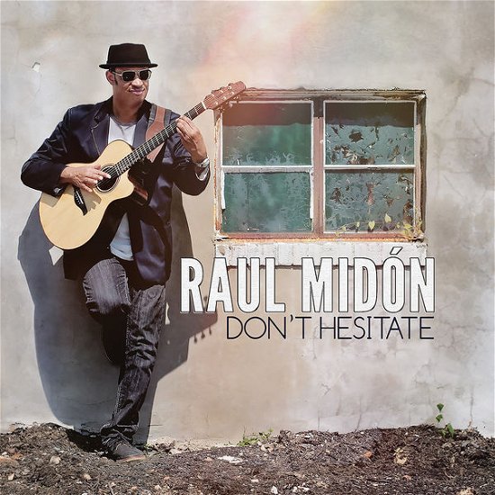 Cover for Raul Midon · Don't Hesitate (CD) (2014)