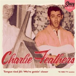 Cover for Charlie Feathers · Tongue Tied Jill / We're Geting Closer (LP) (2023)