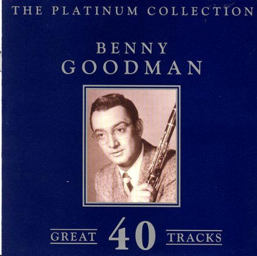 The Platinum Collection - Benny Goodman - Musik - AMV11 (IMPORT) - 0601042062522 - 27. Februar 2018