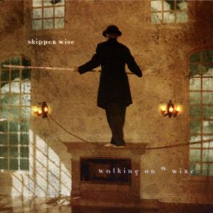 Cover for Skipper Wise · Walking On A Wire (CD) [Reissue edition] (2006)