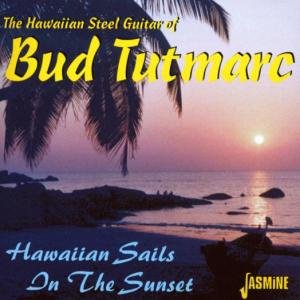 Hawaiian Sails in the Sunset - Hawaiian Steel Guitar of Bud Tutmarc - Musiikki - Jasmine - 0604988354522 - perjantai 10. toukokuuta 2002
