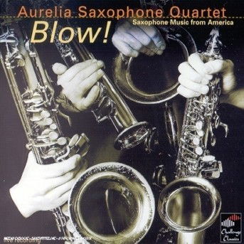 Cover for Aurelia Saxophone Quartet · Blow! Challenge Classics Klassisk (CD) (1997)