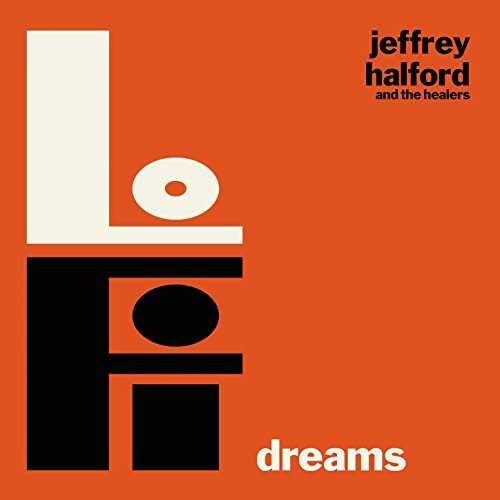 Lo-fi Dreams - Halford,jeffrey & the Healers - Music - SHOELESS - 0614511843522 - May 19, 2017