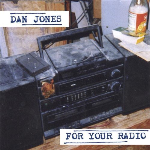 Cover for Dan Jones · For Your Radio (CD) (2004)