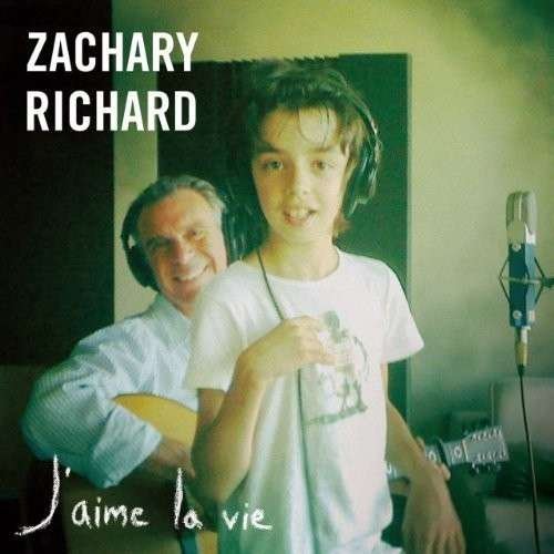 Cover for Zachary Richard · J'aime La Vie (CD) (2013)