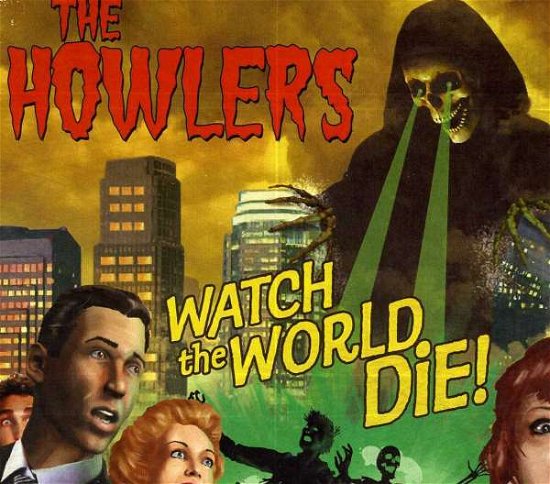Cover for Howlers · Watch The World Die (CD) (2014)