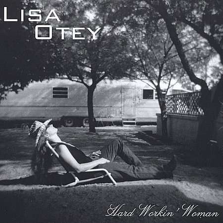 Cover for Lisa Otey · Hard Workin Woman (CD) (2004)