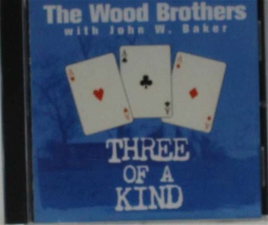 Three of a Kind - Wood Brothers - Musique - The Wood Brothers W/john Baker - 0660662265522 - 25 janvier 2005
