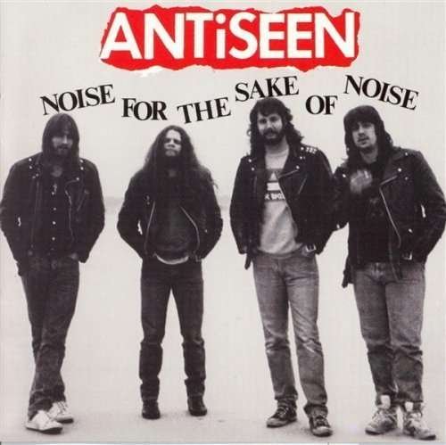 Cover for Antiseen · Noise For The Sake Of Noi (CD) (2003)