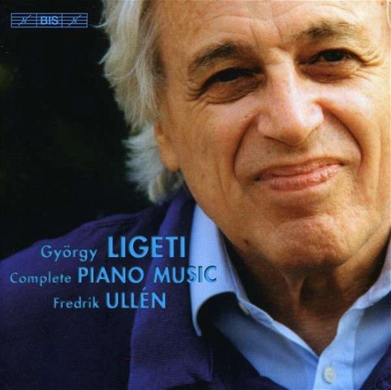 Complete Piano Music - Ligeti / Ullen - Musik - Bis - 0675754940522 - 26. september 2006