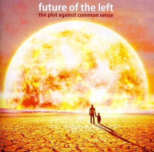 Cover for Future of the Left · The Plot Against Common Sense (CD) (2012)