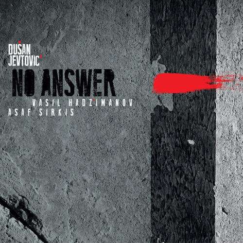 No Answer - Dusan Jevtovic - Musiikki - Moonjune Records - 0692287908522 - perjantai 15. syyskuuta 2017