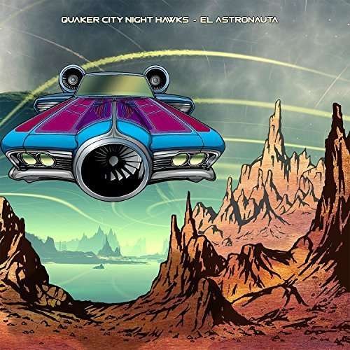 Cover for Quaker City Night Hawks · El Astronauta (CD) (2016)