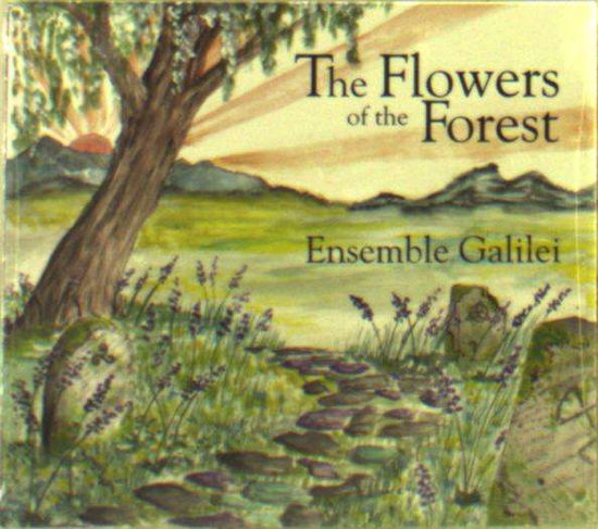 Cover for Ensemble Galilei · Flowers of the Forest (CD) (2018)