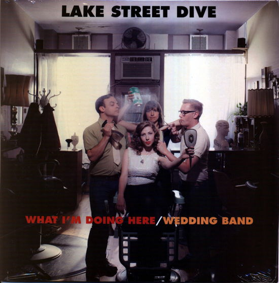Lake Street Dive · What I'm Doing Here/Wedding Band (7") (2019)