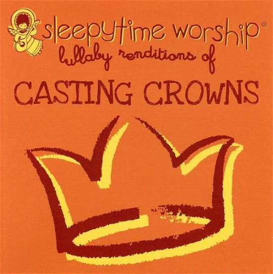 Cover for Casting Crowns · Sleeptime Worship: Casting Crowns Lullaby (CD) (2008)