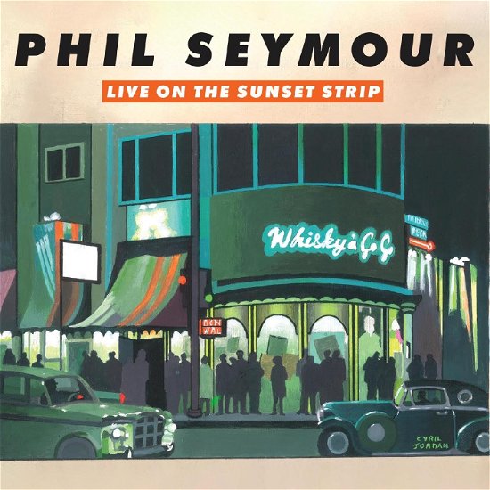 Cover for Phil Seymour · Live In The Sunset Strip (CD) [Digipak] (2023)