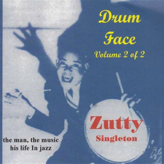 Cover for Zutty Singleton · Drum Face Volume 2  His Life  Music (CD) (2014)