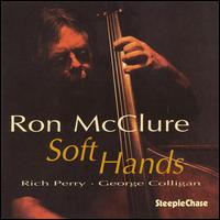 Soft Hands - Ron Mcclure - Musik - STEEPLECHASE - 0716043161522 - 1. marts 2007