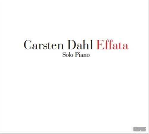 Cover for Carsten Dahl · Effata - Solo Piano (CD) [Digipak] (2011)