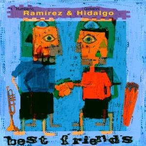 Cover for Ramirez, Humberto &amp; Giovanni Hidalgo · Best Friends (CD) (2019)