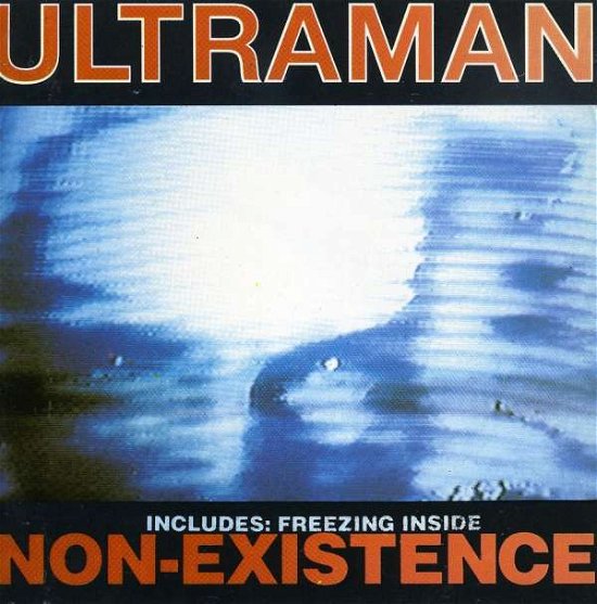 Cover for Ultraman · Non-Existence / Freezing Inside (CD) (1999)