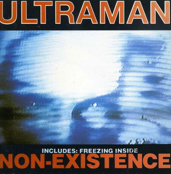 Freezing Inside / Non-Existence - Ultraman - Musikk - NEW RED ARCHIVES - 0720308001522 - 9. juli 1999