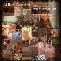 Cover for Alice Gerrard · Calling Me Home: Songs of Love and Loss (CD) (2004)