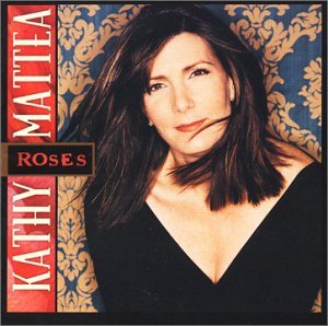 Roses - Mattea Kathy - Musikk - EMI RECORDS - 0724381248522 - 30. juli 2002