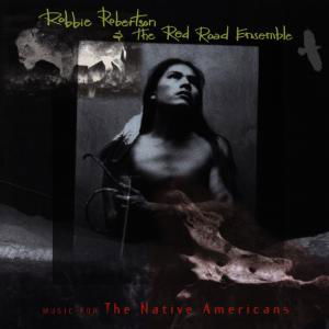 Music for the Native Americans - Robbie Robertson & the Red Road Ensemble - Musikk - POP / ABORIGINAL - 0724382829522 - 4. oktober 1994