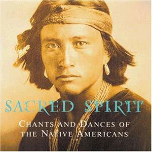 Cover for Sacred Spirit · Chants &amp; Dances Of The Native Americans (CD) [Reissue edition] (1995)