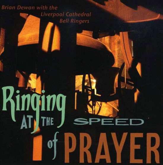 Cover for Brian Dewan · Ringing at the Speed of Prayer (CD) (2009)