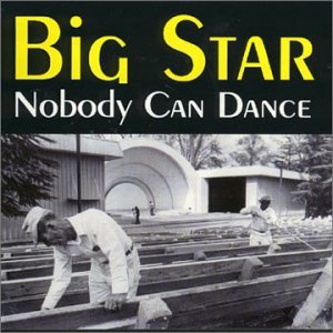 Cover for Big Star · Nobody Can Dance (CD) (1999)