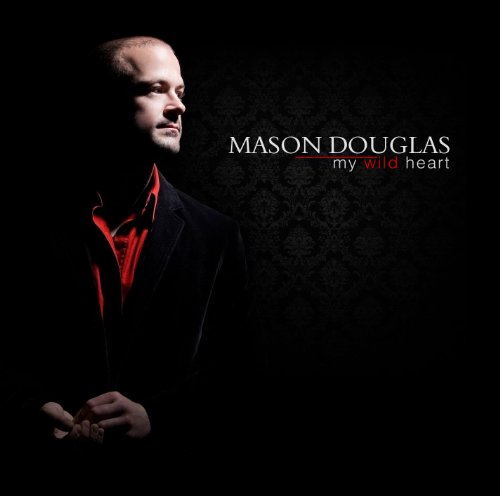 Cover for Mason Douglas · My Wild Heart (CD) (2010)