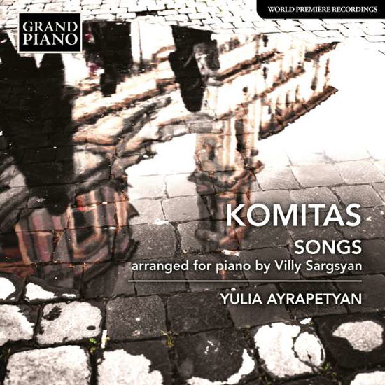 Komitas Vardapet: Songs - Arranged For Piano By Villy Sargsyan - Yulia Ayrapetyan - Music - GRAND PIANO - 0747313989522 - February 11, 2022