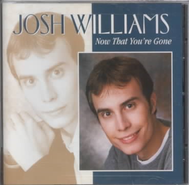 Cover for Josh Williams · Now That You're Gone (CD) (2001)
