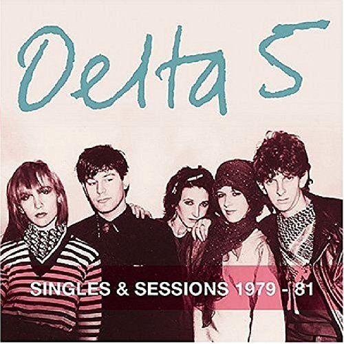 Cover for Delta 5 · Singles &amp; Sessions 1979-81 (CD) (2006)