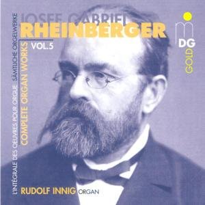 Complete Organ Works 5 - Rheinberger / Innig - Musik - MDG - 0760623089522 - 28 augusti 2001