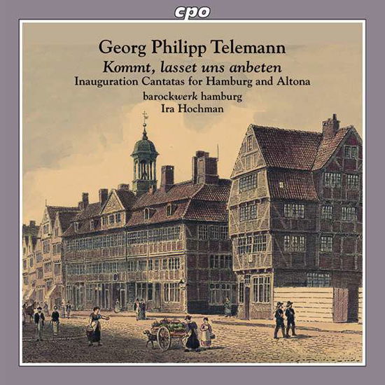 Georg Philipp Telemann: Kommt. Lasset Uns Anbeten - Telemann / Barockwerk Hamburg / Hochman - Music - CPO - 0761203525522 - June 28, 2019