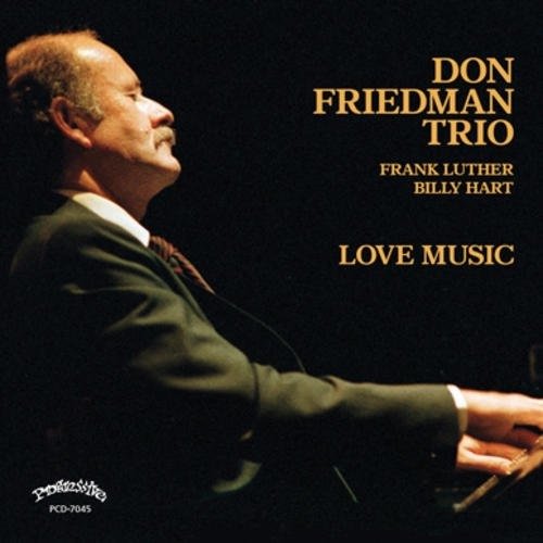 Love Music - Don Friedman - Música - PROGRESSIVE - 0762247704522 - 29 de junho de 2018