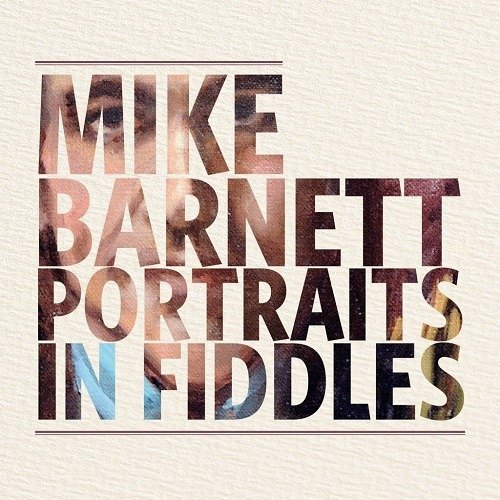 Cover for Barnett Mike · Portraits in Fiddles (CD) [Deluxe edition] (2017)