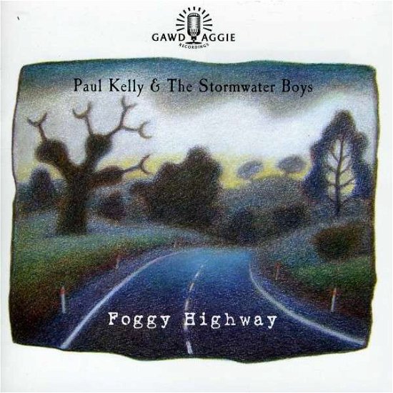Foggy Highway - Kelly, Paul & Stormwater Boys - Música - CEN - 0766930008522 - 19 de fevereiro de 2013