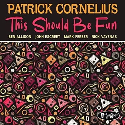 Cover for Patrick Cornelius · This Should Be Fun (CD) (2023)