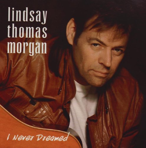 I Never Dreamed - Lindsay Thomas Morgan - Música - CD Baby - 0776127012522 - 4 de dezembro de 2001