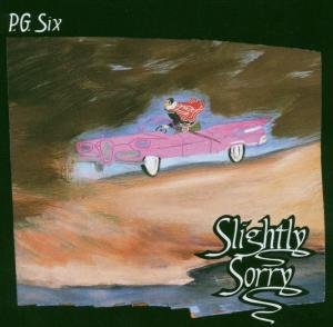 Cover for Pg Six · Slightly Sorry (CD) (2007)